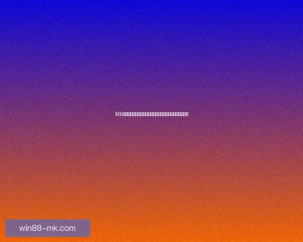 MK体育官网全新升级体验，带你畅享极速互动与专业资讯服务